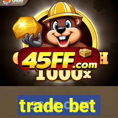 trade bet